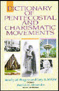 Dictionary Of Pentecostal & Charismatic Moveme