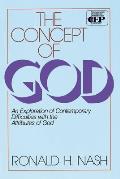Concept of God An Exploration of Contemporary Difficulties with the Attributes of God