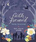Faith Forward Family Devotional 100 Devotions