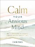 Calm Your Anxious Mind Daily Devotions to Manage Stress & Build Resilience