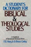 A Student's Dictionary for Biblical and Theological Studies: A Handbook of Special and Technical Terms