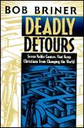 Deadly Detours Seven Noble Causes That