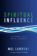 Spiritual Influence The Hidden Power Behind Leadership