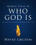 Making Sense of Who God Is: One of Seven Parts from Grudem's Systematic Theology 2