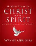 Making Sense of Christ and the Spirit: One of Seven Parts from Grudem's Systematic Theology 4