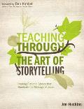 Teaching Through the Art of Storytelling: Creating Fictional Stories That Illuminate the Message of Jesus