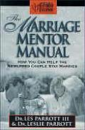Marriage Mentor Manual How You Can Help the Newlywed Couple Stay Married
