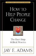 How to Help People Change The Four Step Biblical Process