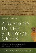 Advances In The Study Of Greek New Insights For Reading The New Testament