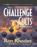 Challenge Of The Cults & New Religions The Essential Guide To Their History Their Doctrine & Our Response
