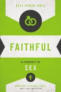 Faithful A Theology Of Sex