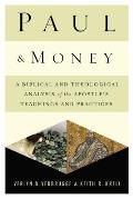 Paul and Money: A Biblical and Theological Analysis of the Apostle's Teachings and Practices