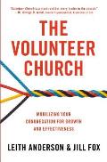 Volunteer Church Mobilizing Your Congregation For Growth & Effectiveness