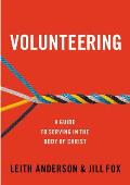 Volunteering: A Guide to Serving in the Body of Christ