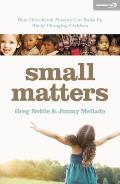 Small Matters: How Churches and Parents Can Raise Up World-Changing Children