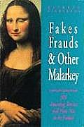 Fakes Frauds & Other Malarkey 301 Amazing Stories & How Not to Be Fooled