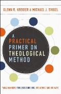 Practical Primer on Theological Method Table Manners for Discussing God His Works & His Ways