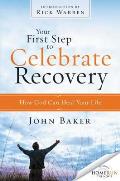 Your First Step to Celebrate Recovery How God Can Heal Your Life