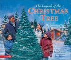 Legend of the Christmas Tree The Inspirational Story of a Treasured Tradition