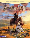 Sunrise Hill An Easter Story Of Faith Inspiration & Courage