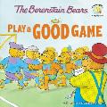 Berenstain Bears Play A Good Game