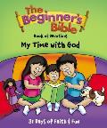 My Time with God Beginners Bible Book Of Devotions