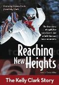 Reaching New Heights: The Kelly Clark Story