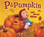 P Is for Pumpkin Gods Harvest Alphabet