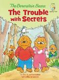 Berenstain Bears The Trouble with Secrets