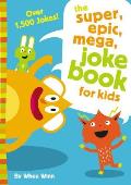 Super Epic Mega Joke Book for Kids