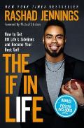 The If in Life: How to Get Off Life's Sidelines and Become Your Best Self