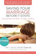Saving Your Marriage Before It Starts Workbook for Women Seven Questions to Ask Before & After You Marry