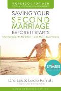 Saving Your Second Marriage Before It Starts Workbook for Men Updated: Nine Questions to Ask Before---And After---You Remarry
