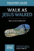 Walk as Jesus Walked Discovery Guide: Being a Disciple in a Broken World 7