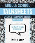 Middle School Talksheets, Epic Old Testament Stories: 52 Ready-To-Use Discussions
