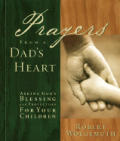Prayers from a Dads Heart Asking Gods Blessing & Protection for Your Children