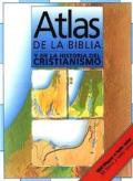 Atlas de la Biblia: Y de la Historia del Cristianismo / Atlas