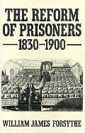 Reform Of Prisoners 1830 1900