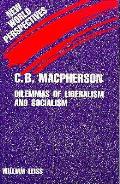 C B Macpherson Dilemmas Of Liberalism