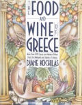 Food & Wine Of Greece More Than 300 Classic & Modern Dishes from the Mainland & Islands of Greece