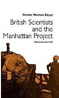 British Scientists & the Manhattan Project The Los Alamos Years