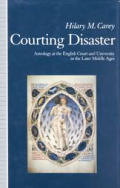 Courting Disaster: Astrology at the English Court & University in the Later Middle Ages