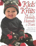 Kids Knits For Heads Hands & Toes More Than 40 Original Patterns for 0 7 Year Olds