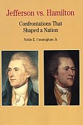Jefferson vs. Hamilton: Confrontations That Shaped a Nation