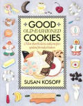 Good Old Fashioned Cookies More Than Eighty Classic Cookie Recipes Updated for Todays Bakers