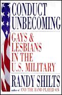 Conduct Unbecoming Gays & Lesbians in the US Military Vietnam to the Persian Gulf