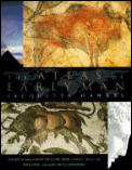 Atlas Of Early Man The Rise of Man Across the Globe From 35000 BC to AD 500 With Over 1000 Maps & Illustrations