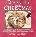 Cookies For Christmas Fifty of the Best Cookie Recipes for Holiday Gift Giving Decorating & Eating