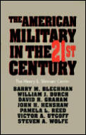 The American Military in the Twenty First Century