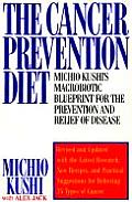 Cancer Prevention Diet Michio Kushis Nutritional Blueprint for the Relief & Prevention of Disease